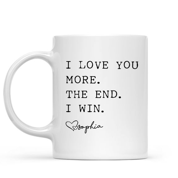 Mother’s Day 2024 – Mother’s Day – I love you more the end win – Personalized Mug