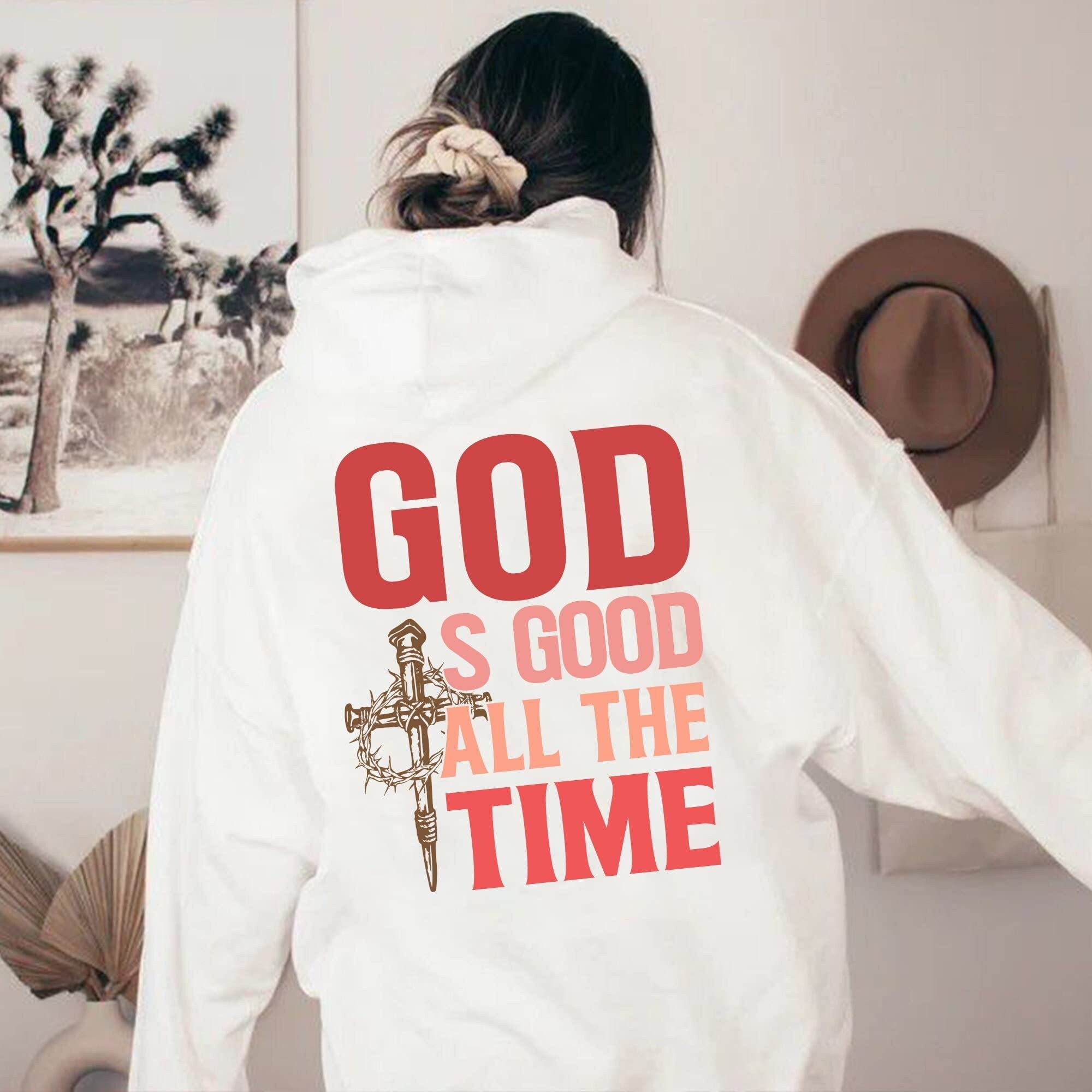 God Is Good All The Time Hoodie, Christian Sweatshirt, Religious Hoodie, Jesus Hoodie, Faith Hoodie, Jesus Shirt, Trending Birthday Gift Tee