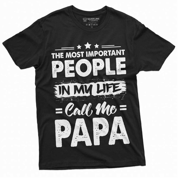 Mens Papa T Shirt Most Important People Call me Papa Fathers Day Tshirt | Dad Father Grandpa Grandfather Shirt