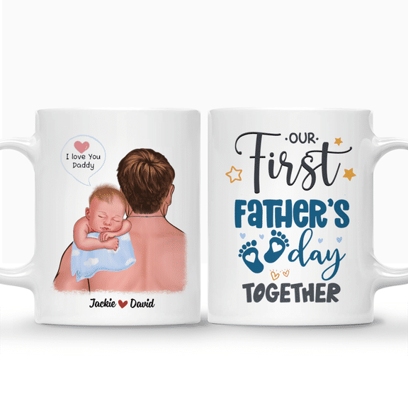 1st Father’s Day – Our First Father’s Day Together – Personalized Mug