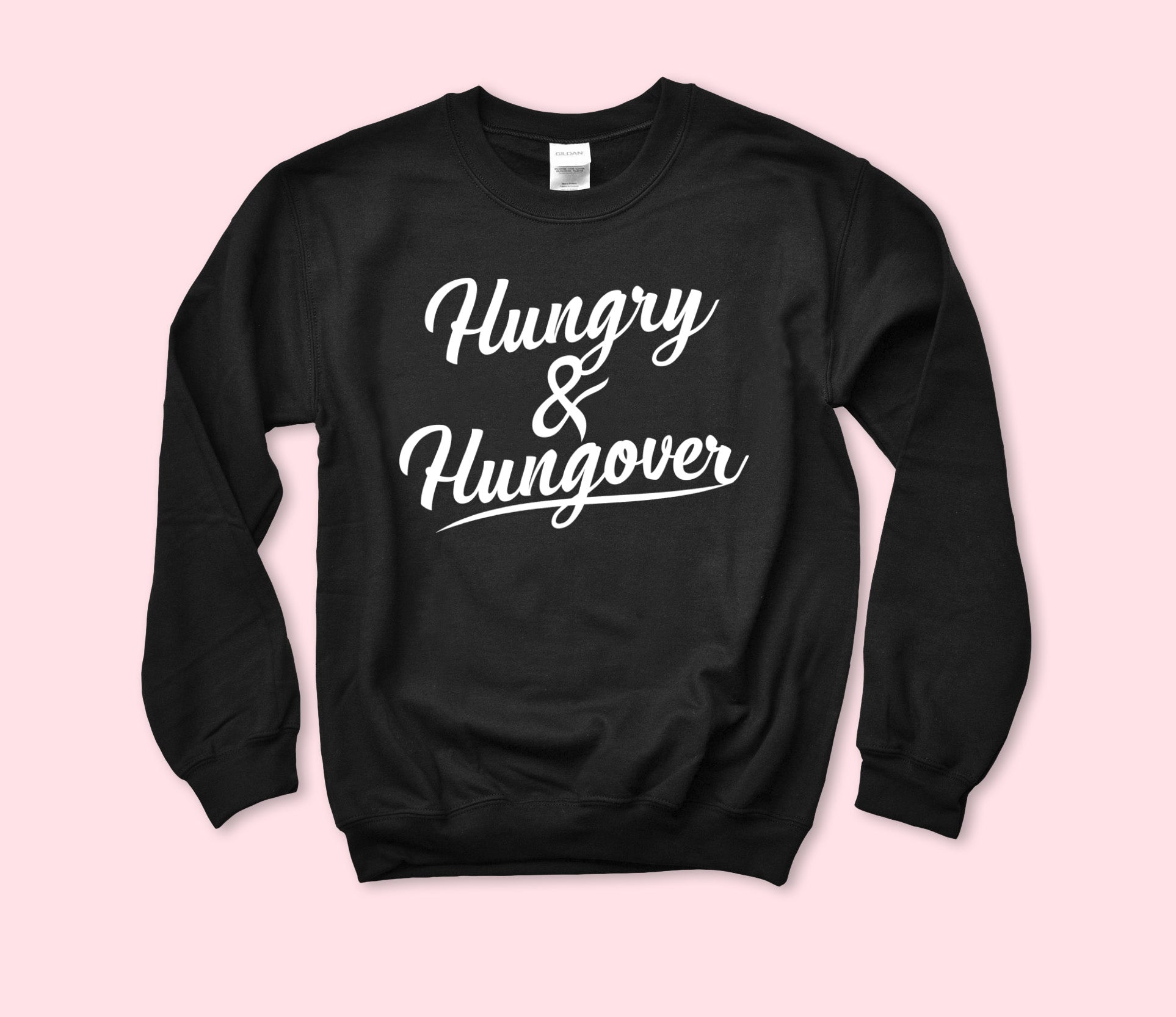 Hungry And Hungover Sweatshirt