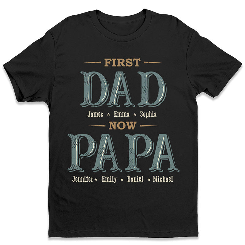 First Dad Now Grandpa – Family Personalized Custom Unisex T-shirt, Hoodie, Sweatshirt – Father’s Day, Gift For Dad, Grandpa