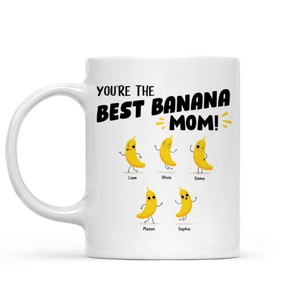 Mother Day – You’re the best banana, Mom! – Personalized Mug