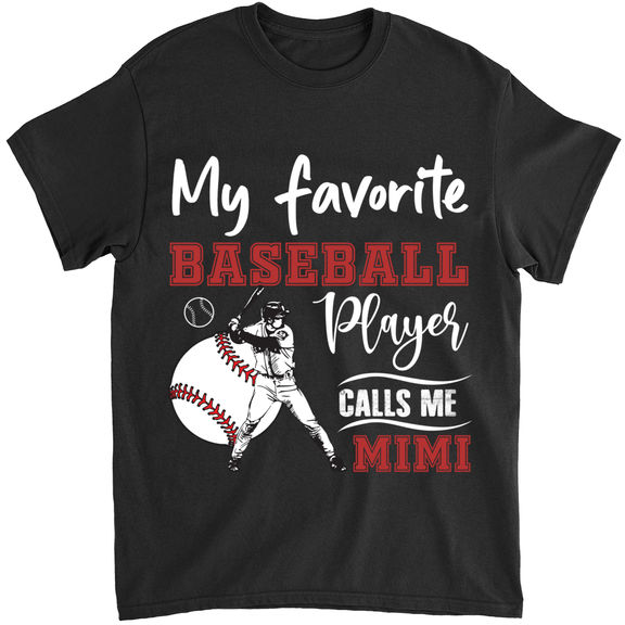 Mother’s Day – My Favorite Baseball Player Call Me Mimi Shirt, Baseball Mom Shirt, Funny Mom Shirt, Gift For Mom Birthday – Personalized Shirt