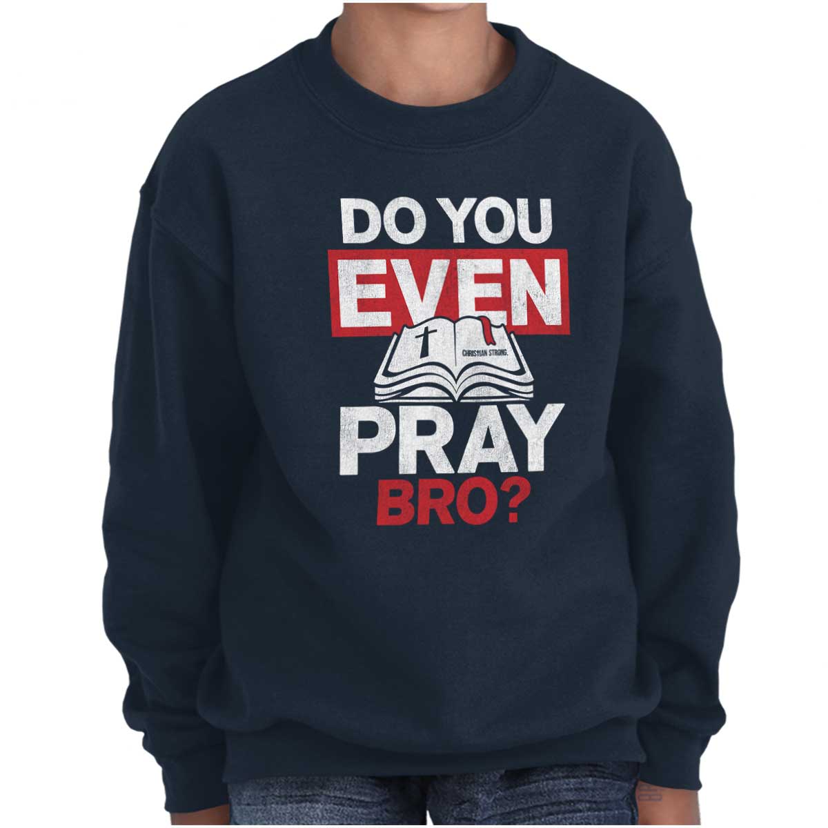 Do You Pray Bro? Youth Sweatshirt