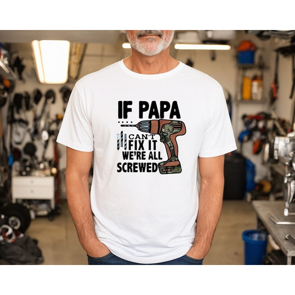 If Papa Cant Fix It Were All Screwed, Fixer Papa Shirt, Papas Tool, Funny Fathers Day Shirt, Happy Fathers Day, Dad Shirt