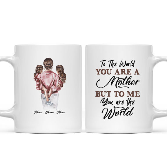 Mom & Daughter Mug – Personalized Mom And Daughter Mug, To The World You Are A Mother Mug, Birthday Gift, Mother’s Day Gift For Mom – Personalized Mug