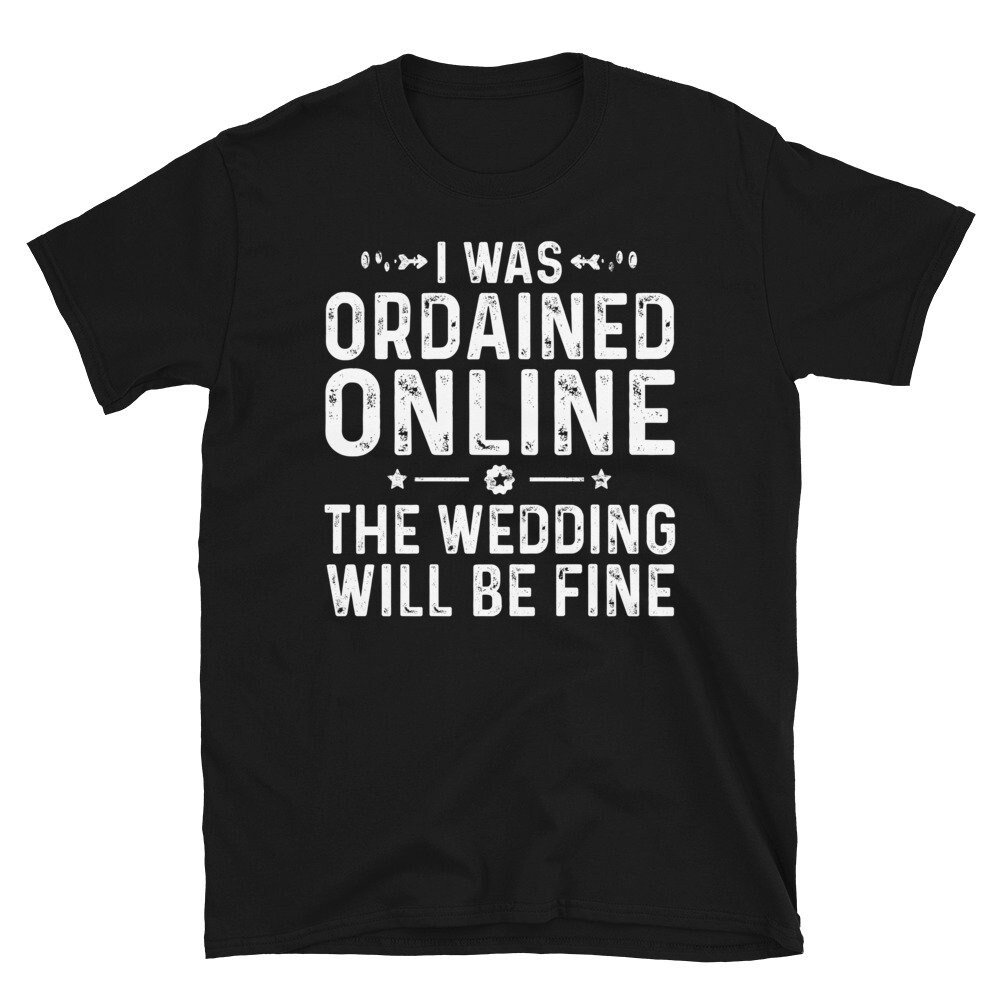 Ordained Online Wedding Officiant Shirt | Ordained Minister Wedding Officiant T-Shirt | Marriage Officiant Gift