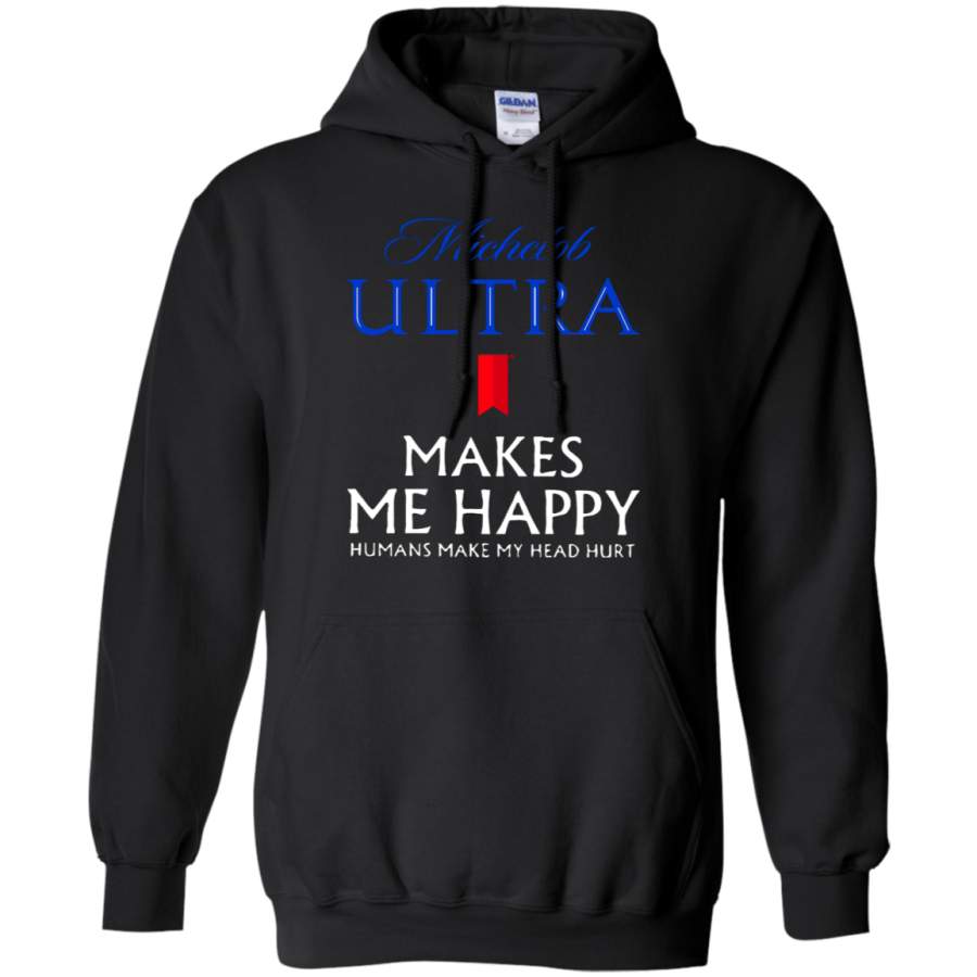 AGR Michelob Ultra Makes Me Happy Humans Make My Head Hurt Hoodie