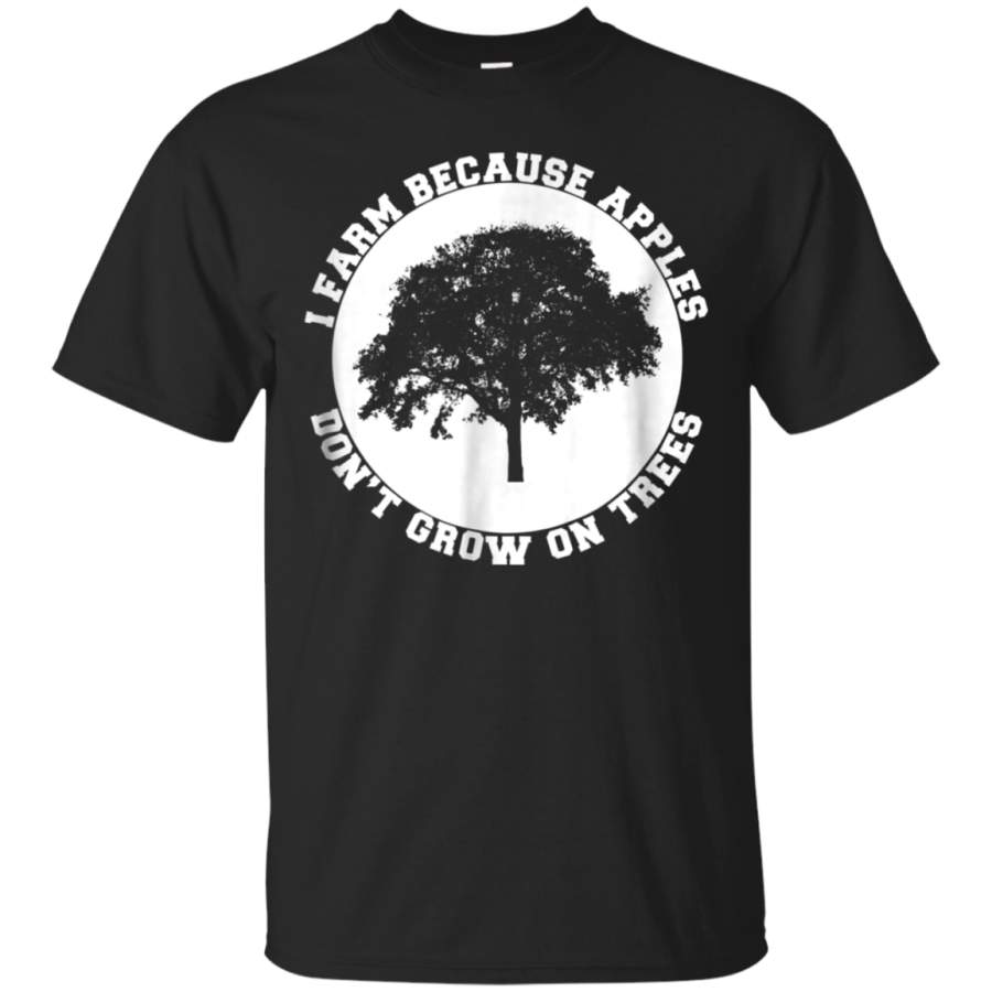 AGR Apple Orchard Farmer Shirt Funny Dont Grow On Trees Nature