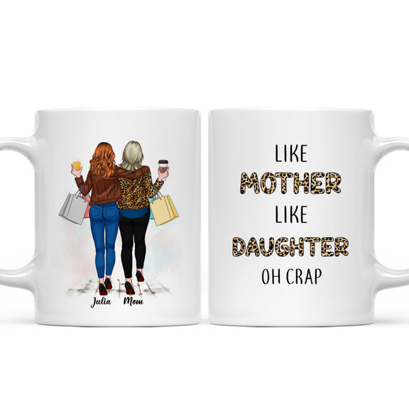 Mother and Daughter Mug – Like mother like daughter oh crap – Personalized Mug