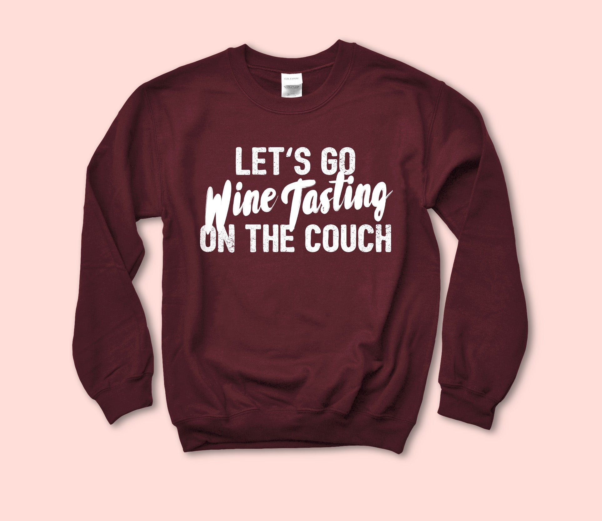 Let’S Go Wine Tasting On The Couch Sweatshirt