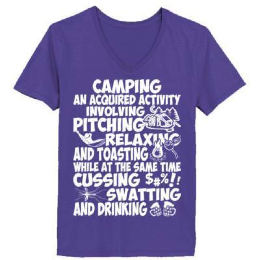 AGR Camping An Acquired Activity Involving Pitching Relaxing And Toasting While At The Same Time Cussing Swatting And Drinking – Ladies’ V-Neck T-Shirt