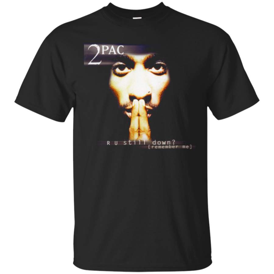 Tupac R U Still Down T-Shirt