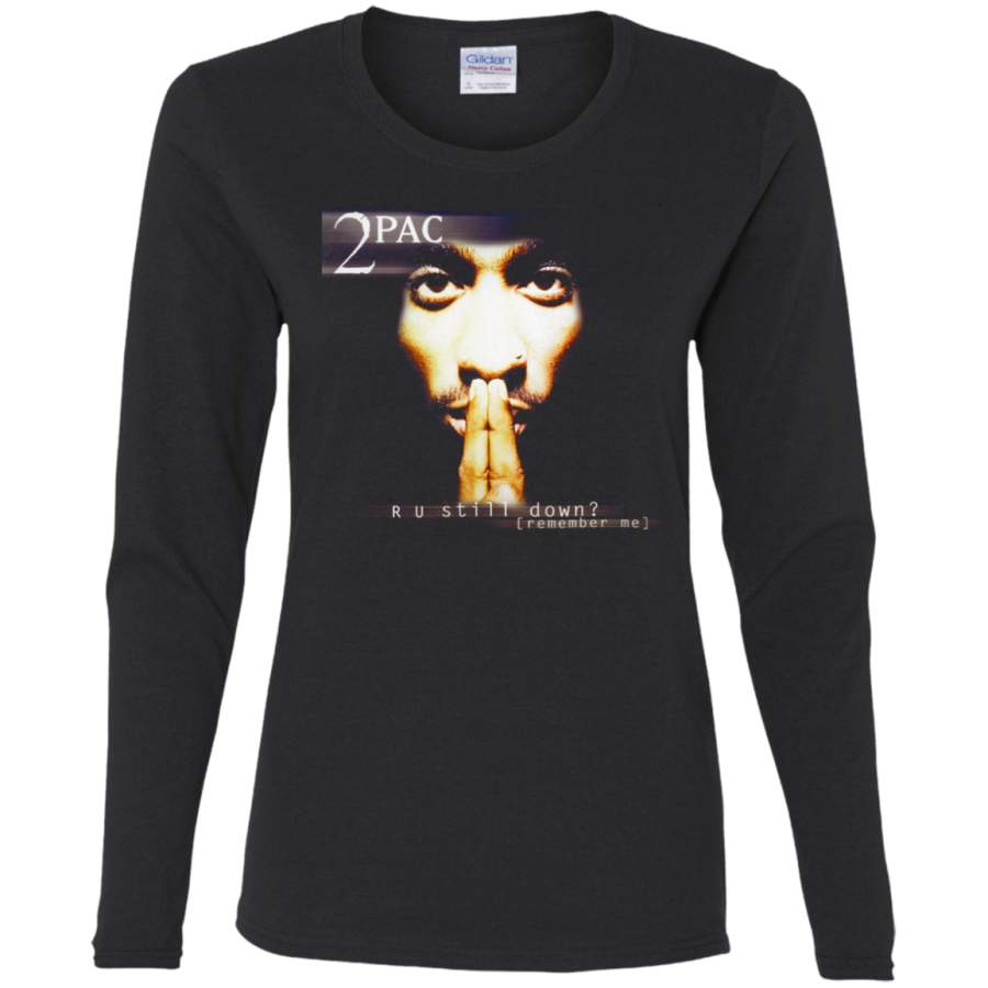 Tupac R U Still Down Ladies LS T-Shirt