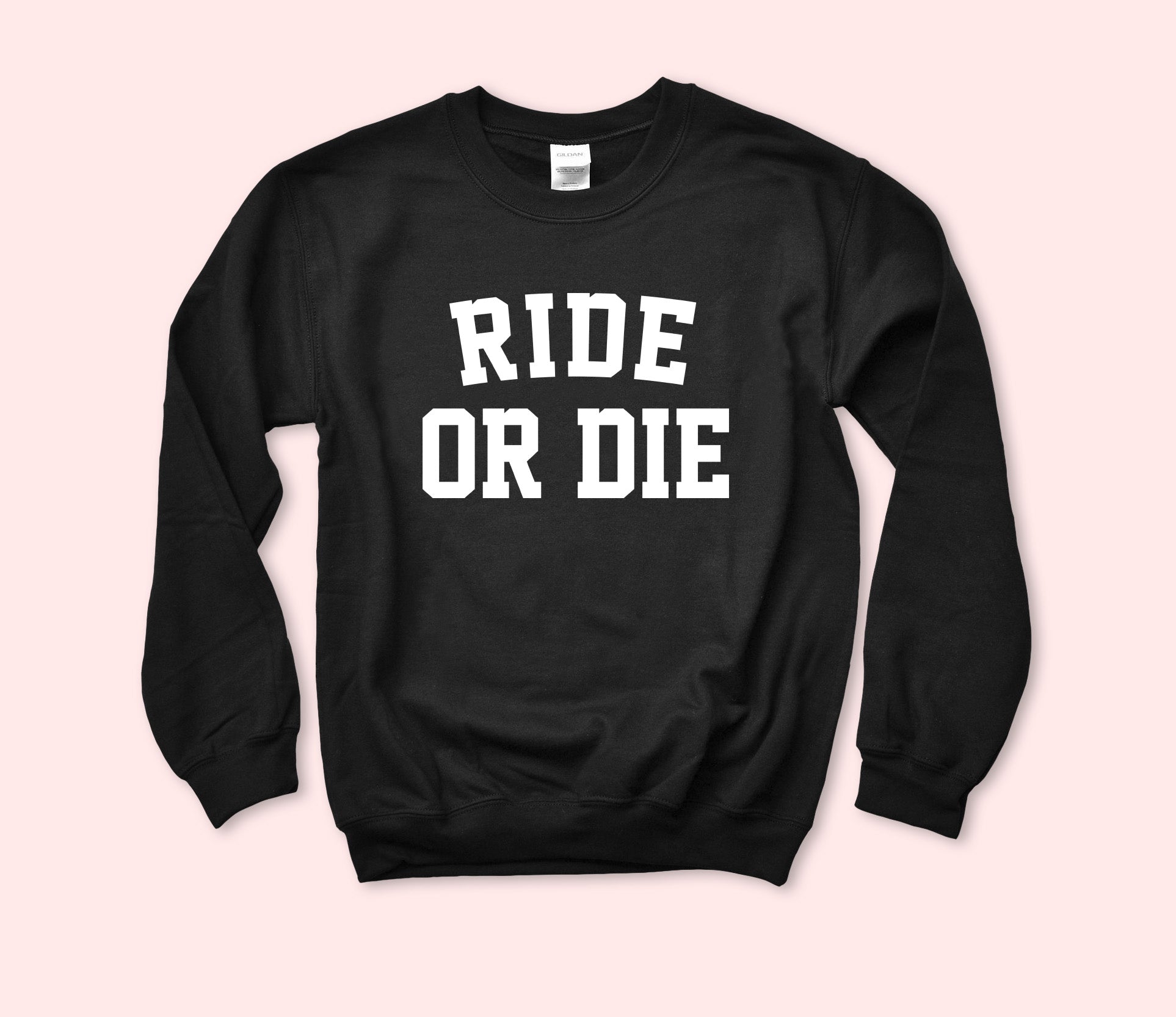 Ride Or Die Sweatshirt