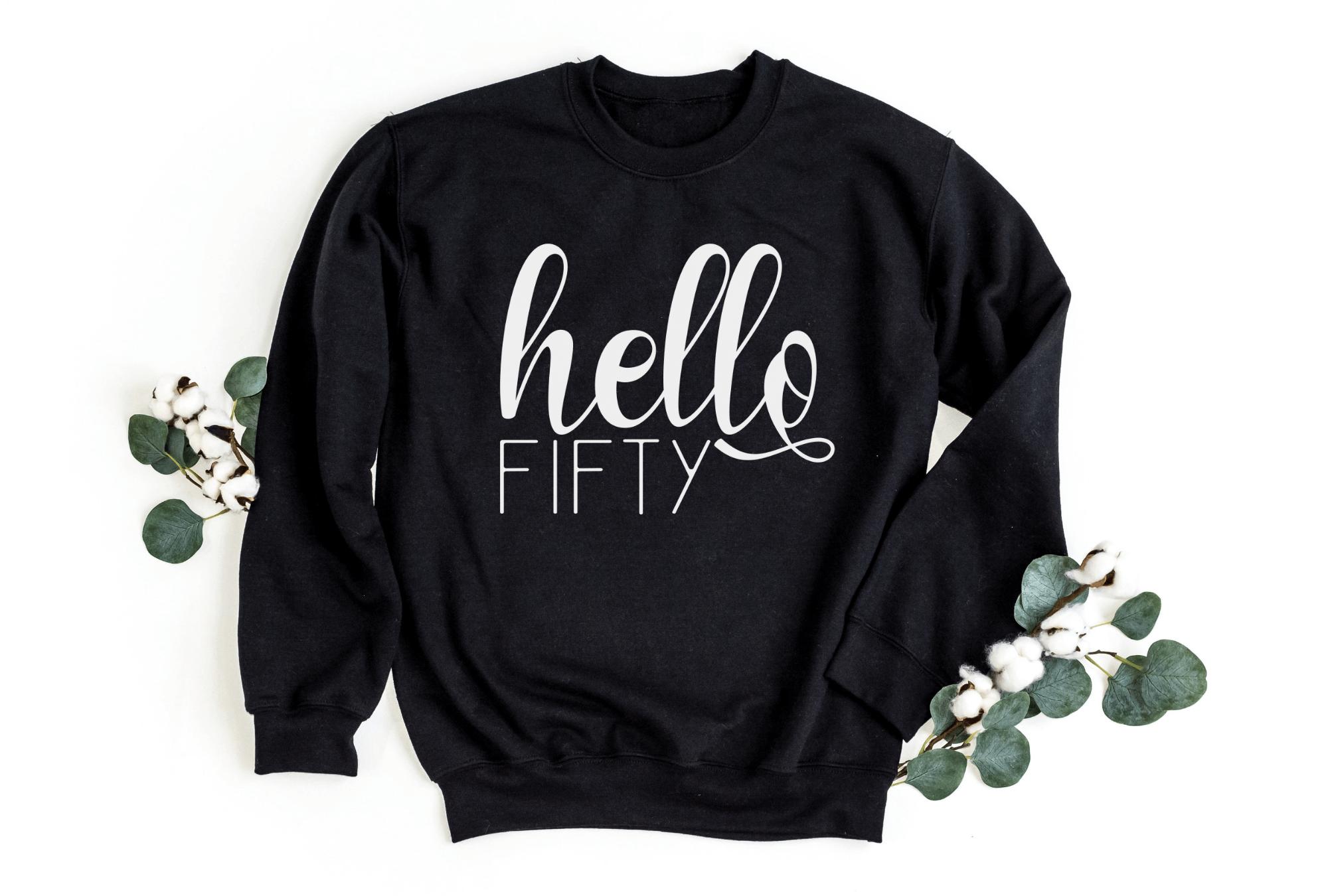 Hello Fifty Sweatshirt