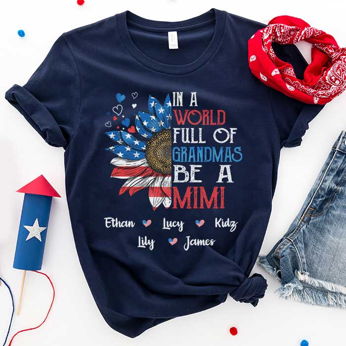 In A World Full Of Grandmas Be A Mimi – Gift For 4th Of July – Personalized Unisex T-Shirt