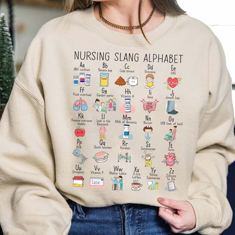 Nurse Shirts,Funny Nurse Alphabet T shirt,Nurse ABCs Sweatshirt, Registered Nurse Abcs,Nursing Slang Terminologies,Nursing Appreciation Gift