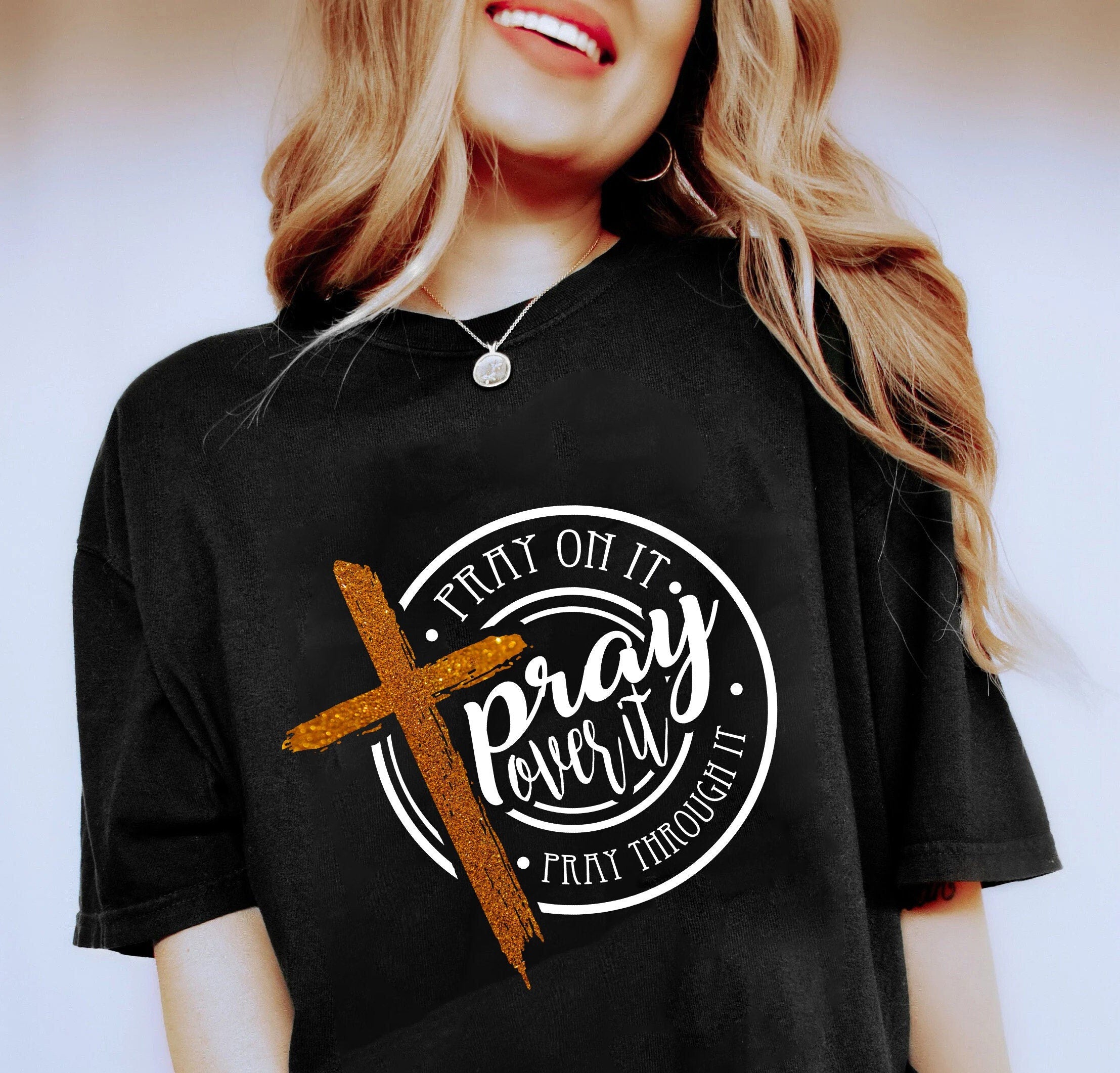 Pray On It Pray Over It Pray Through It Sweatshirt, Prayer Shirt, Pray Jesus, Christian Gold Cross Sweatshirt, Bible Verse Tee Shirt