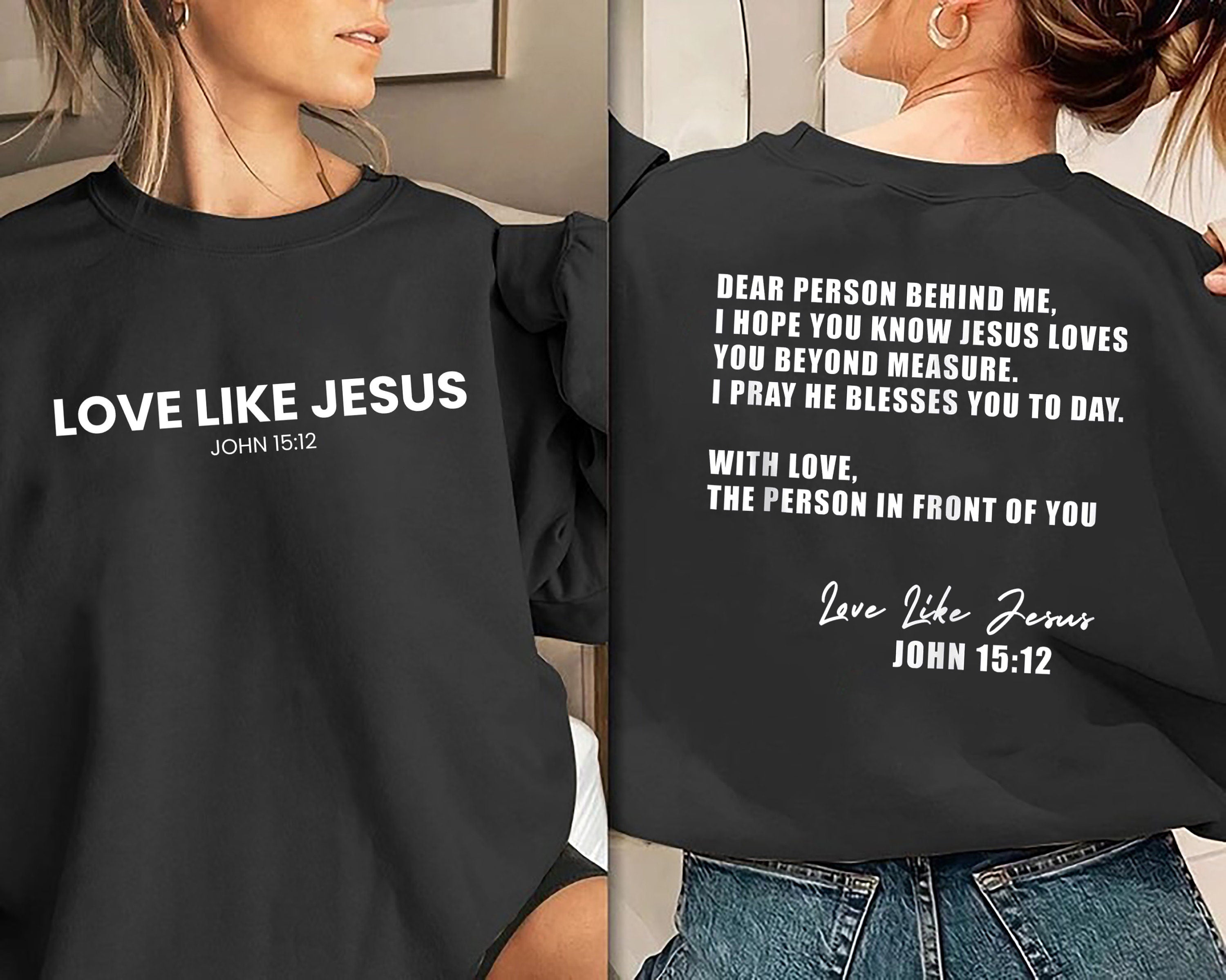 Dear Person Behind Me I Hope You Know Jesus Loves You Shirt, Love Like Jesus Sweatshirt, Trendy Sweatshirt, Jesus Hoodie, Aesthetic Hoodie