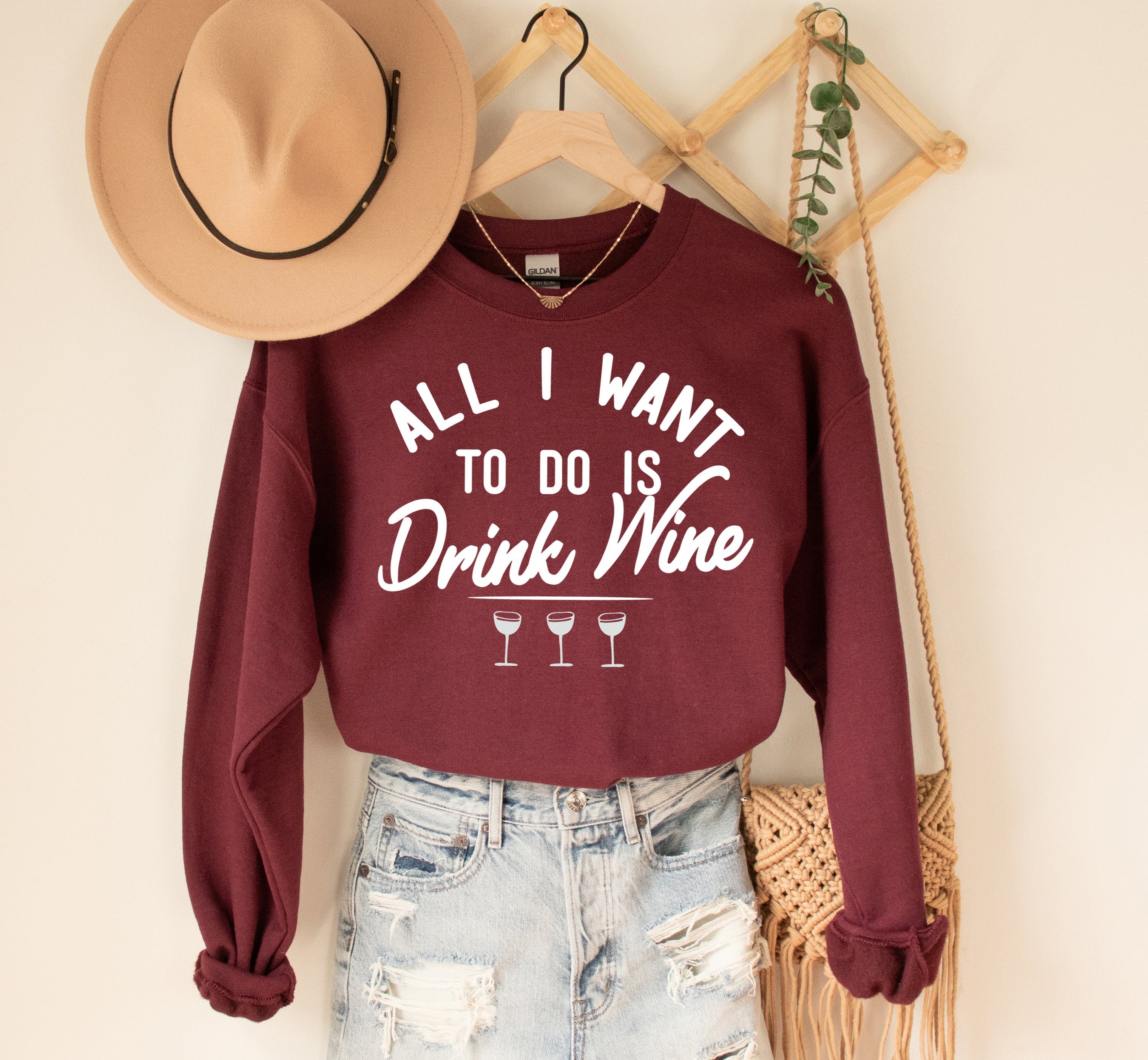 All I Want To Do Is Drink Wine Sweatshirt