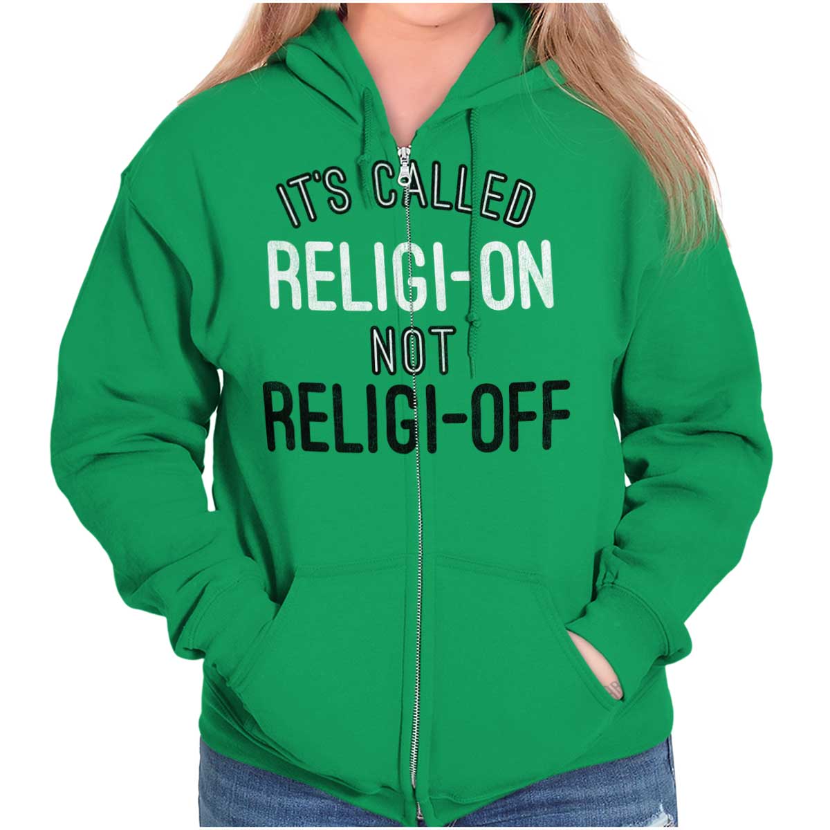 Religi-On Not Religi-Off Zip Hoodie