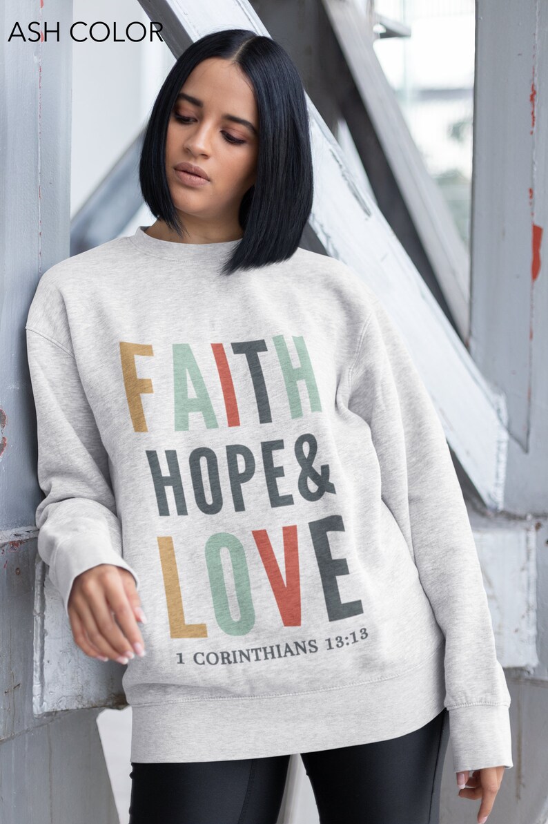 Faith Hope Love Christian Sweatshirt Christian Crewneck Christian Streetwear Christian Apparel Faith Sweatshirt Christian Gift Aesthetic