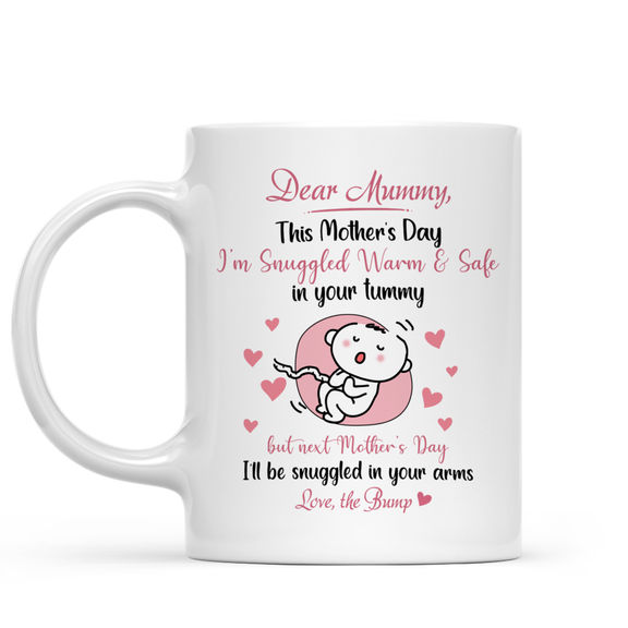 Pregnancy, Dear Mummy, This Mother’s Day I’m Snuggled Warm & Safe In Your Tummy, Personalized Mug