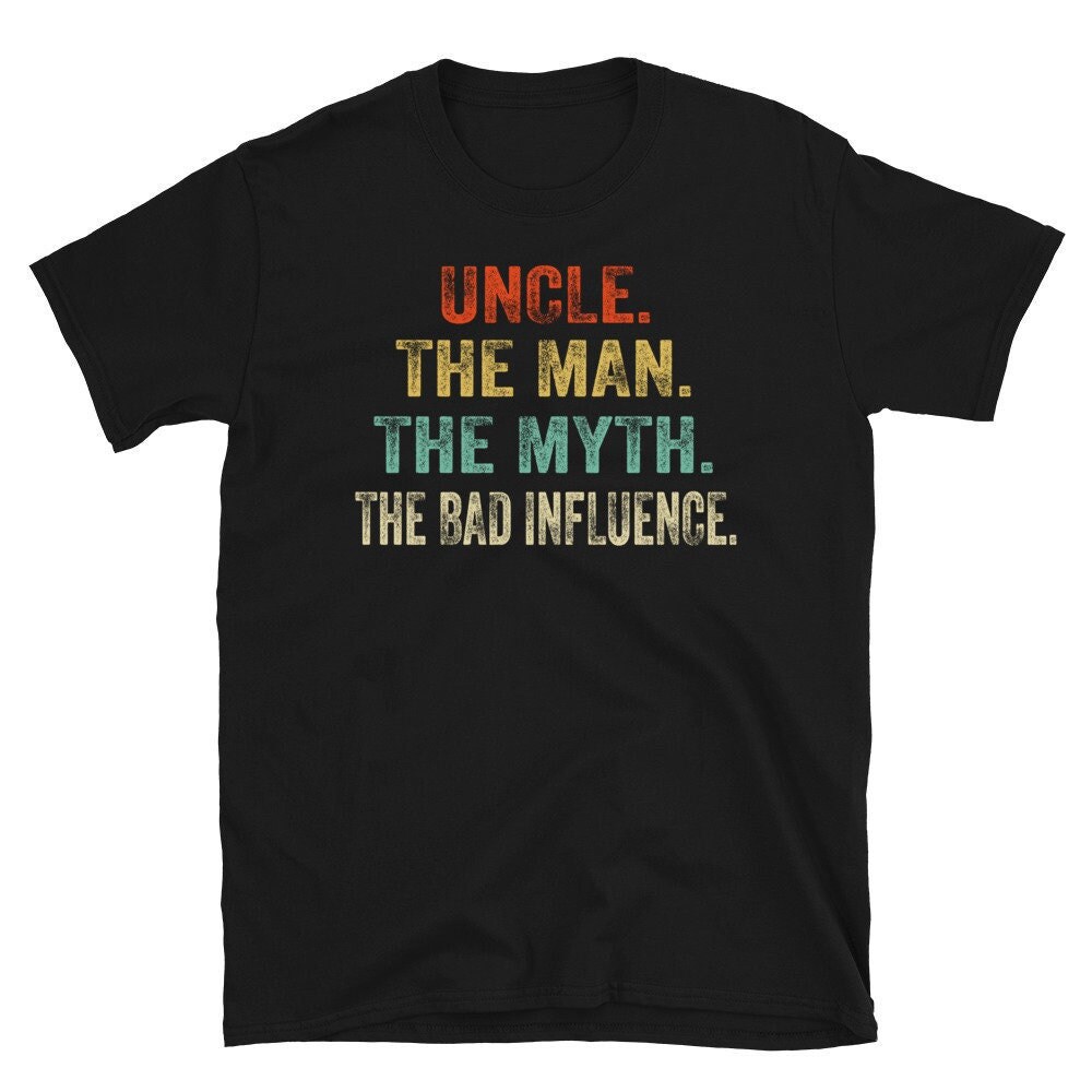 Uncle Tshirt, Custom Uncle The Man The Myth The Bad influence Shirt, Personalized Uncle Gift, Funny Uncle Shirt, Personnalized Shirt