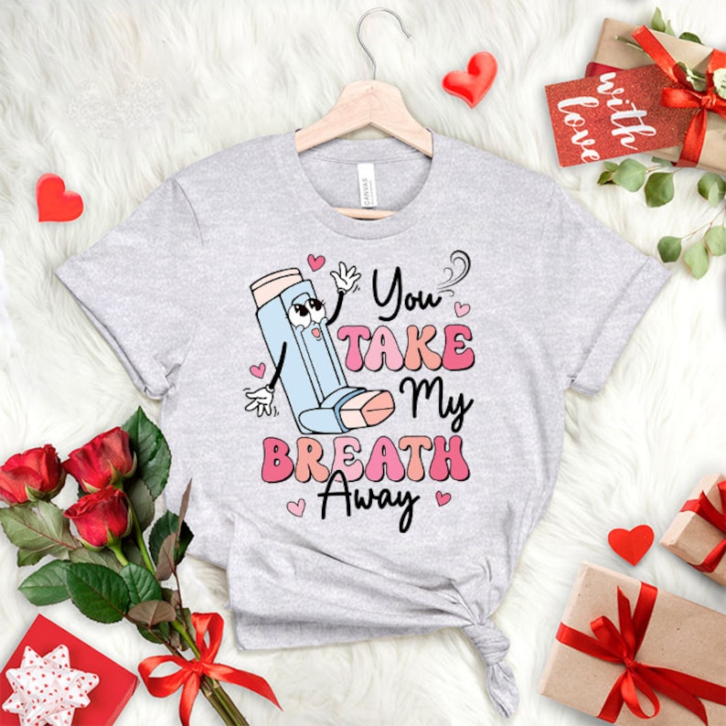 Funny Valentine’s Day Shirt for Nurses, You take my breath away, For doctors, medics Healthcare worker nicu picu med student paramedic