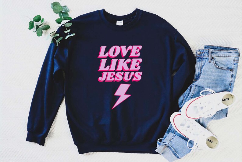 Love Like Jesus Christian Sweatshirt Verse Shirt Christian Apparel Simple Sweatshirt Christian Hoodie Christian Gift Christian Clothing