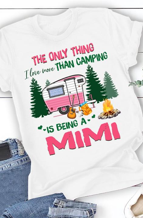 The Only Thing I Love More Than Camping Is Being A Mimi Standard Women’s T-shirt