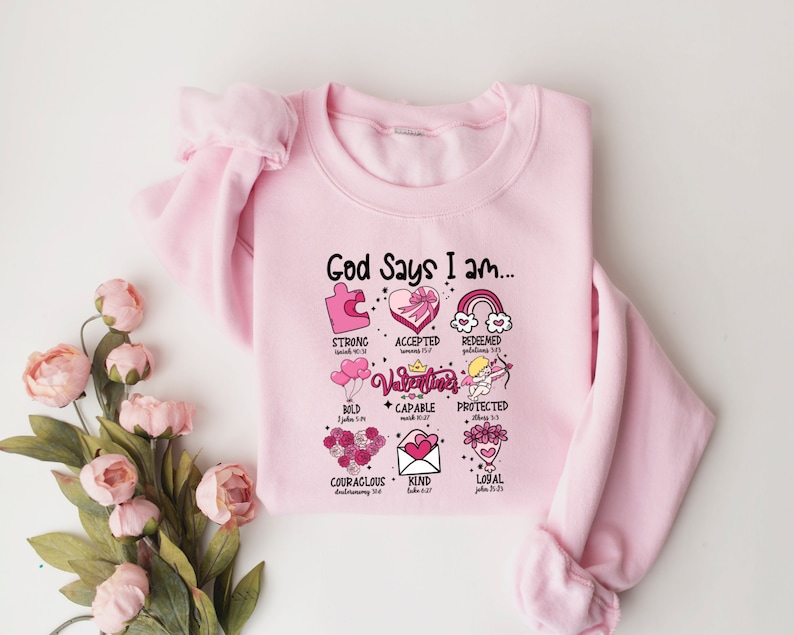 God Says I Am Sweatshirt, Valentines Sweatshirt, Jesus Valentine Sweater, Cute Valentines Shirt, Funny Valentines Shirt, Valentines Gift