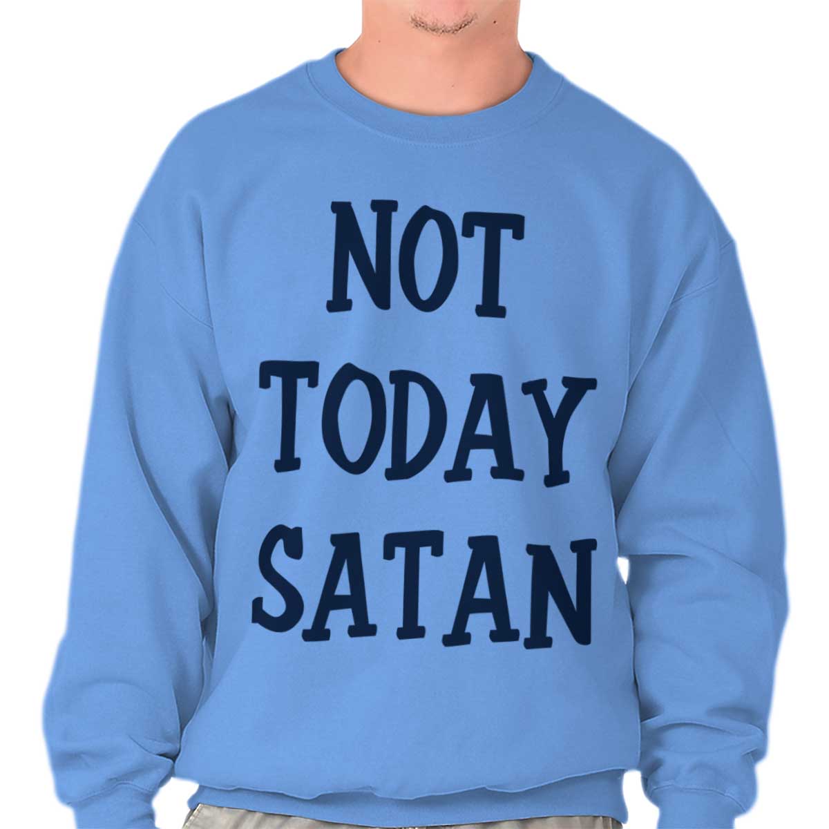 Not Today Satan Crewneck Sweatshirt