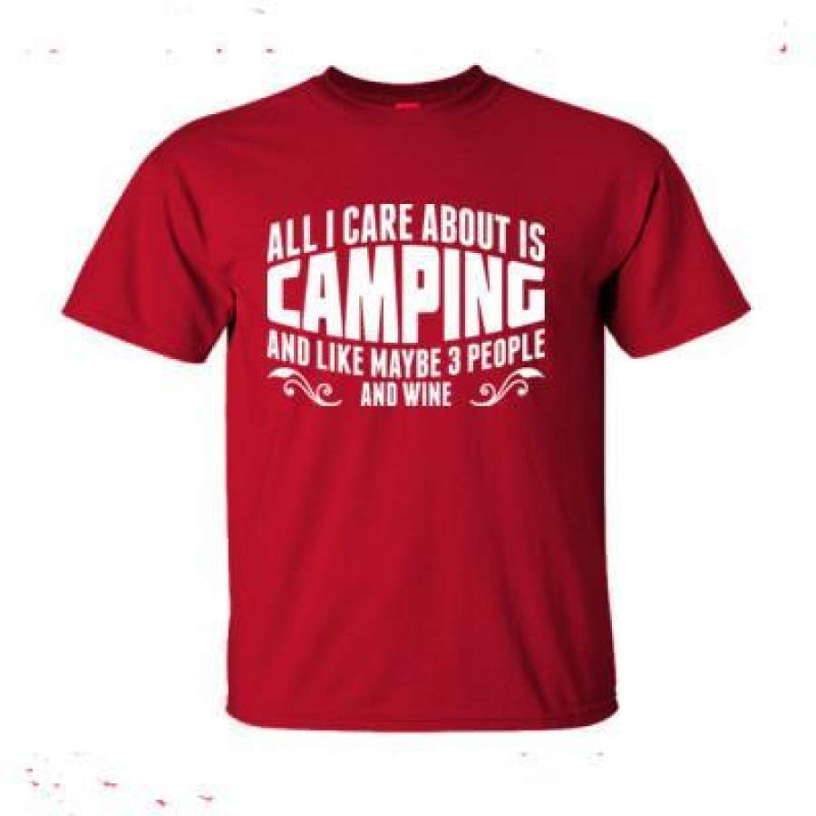 AGR All I Care About Is Camping And Like May Be 3 People And Wine – Ultra-Cotton T-Shirt