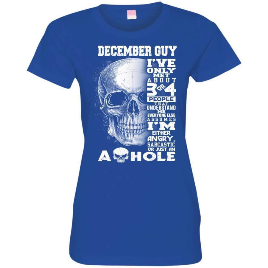 AGR December Guy I’ve Only Met About 3 Or 4 People That Understand Me Women’s T-shirt