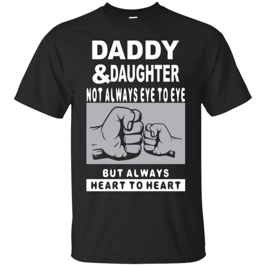 AGR Daddy and Daughter not always eye to eye but always heart to heart shirt