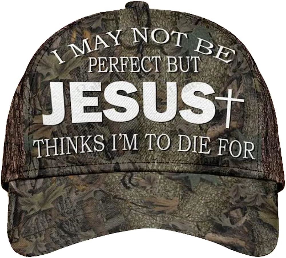 I May Not Be Perfect But Jesus Thinks I’M To Die For All Over Print Baseball Cap, God Cap, Gift Ideas For Male