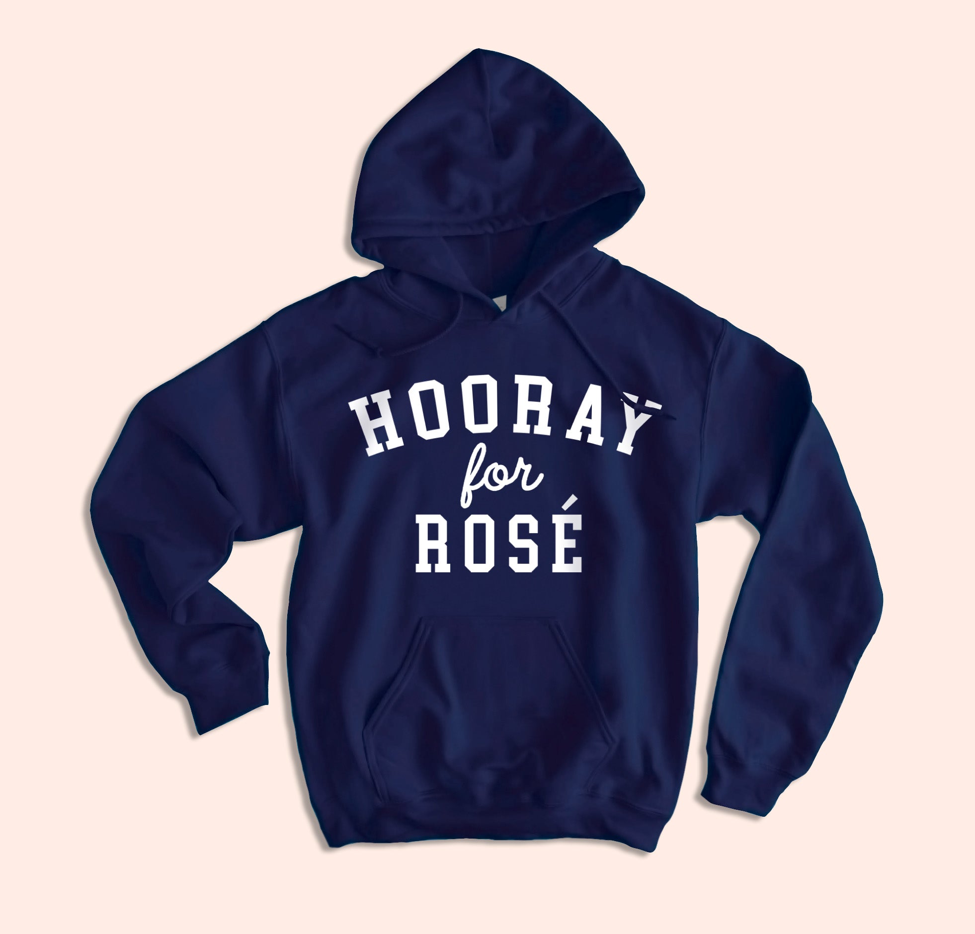 Hooray For Rosé Hoodie