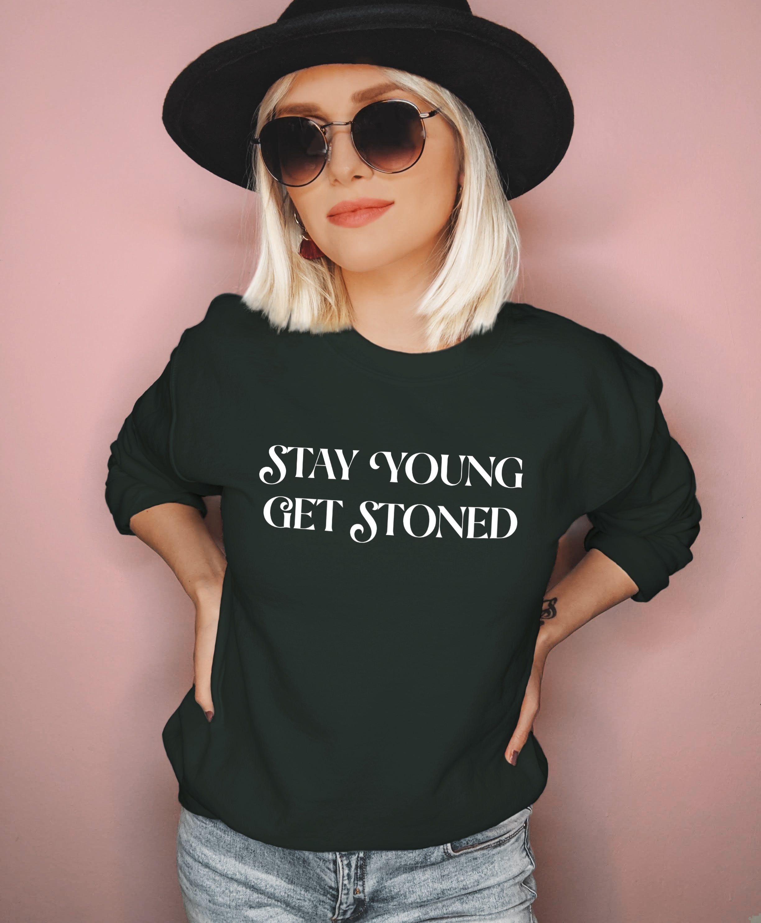 Stay Young Get Stoned Sweatshirt