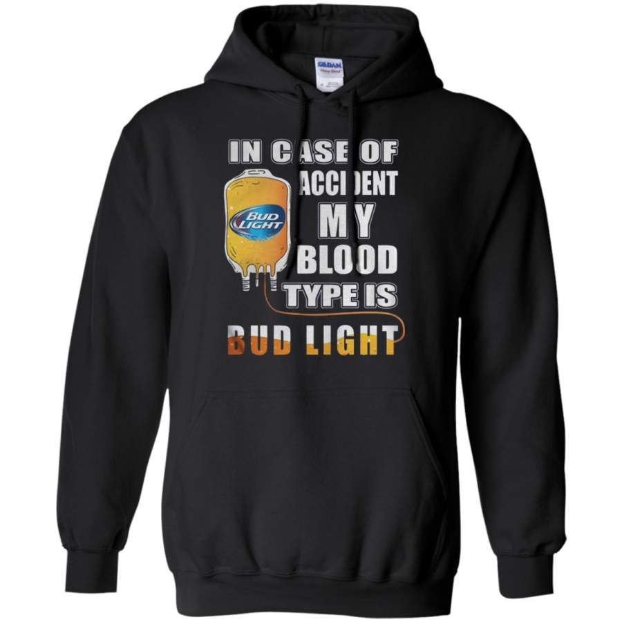 AGR In case of accident my blood type is bud light shirt Hoodie