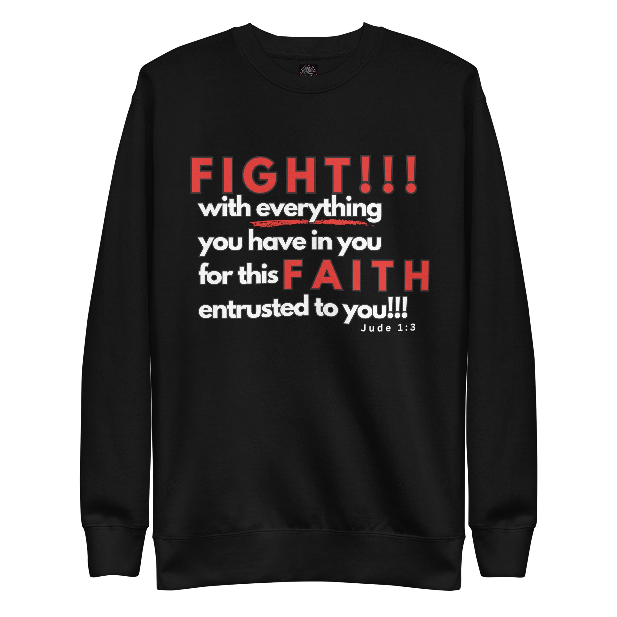 Fight For Your Faith! Sweatshirt