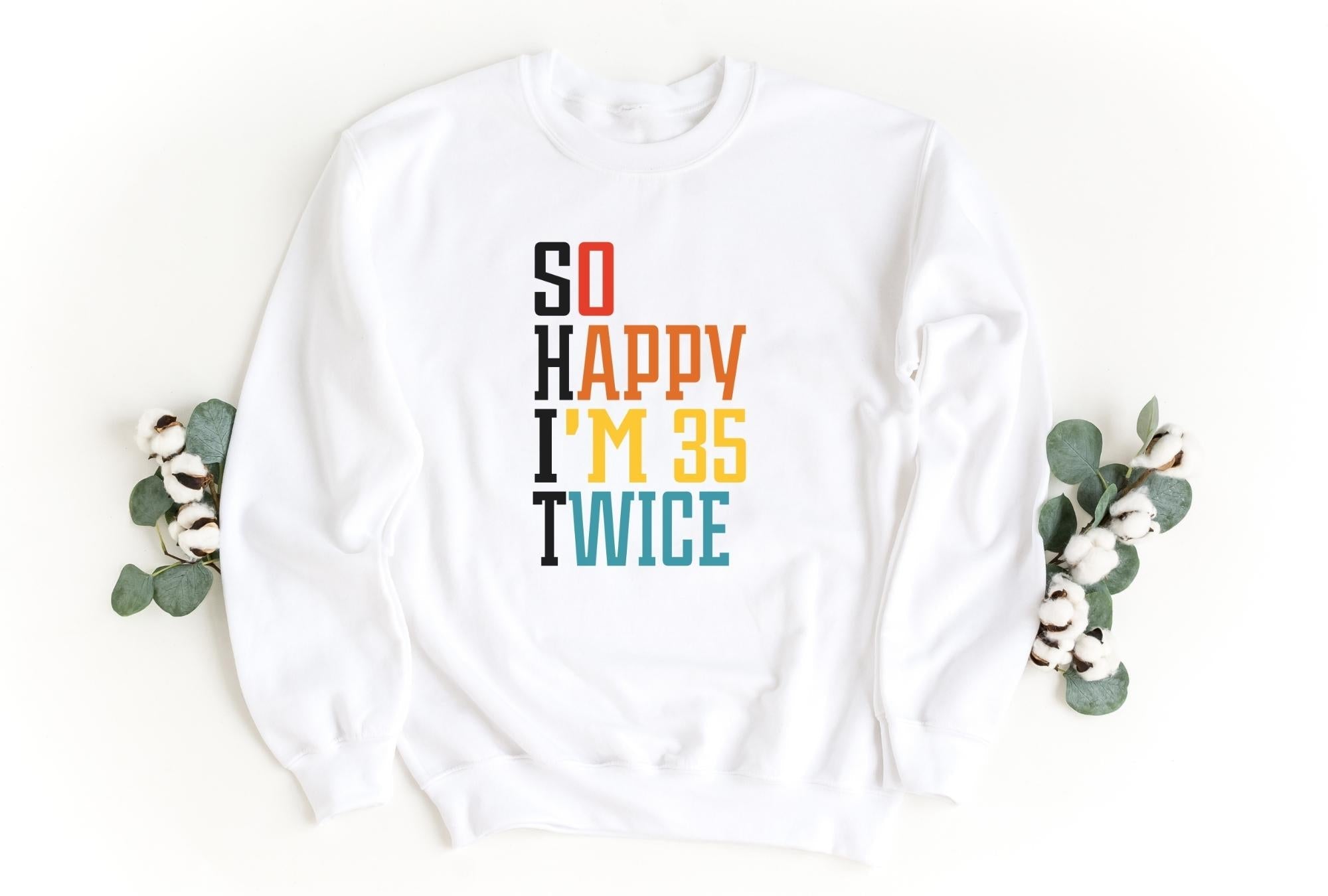 S.H.I.T. I’M 70 Sweatshirt