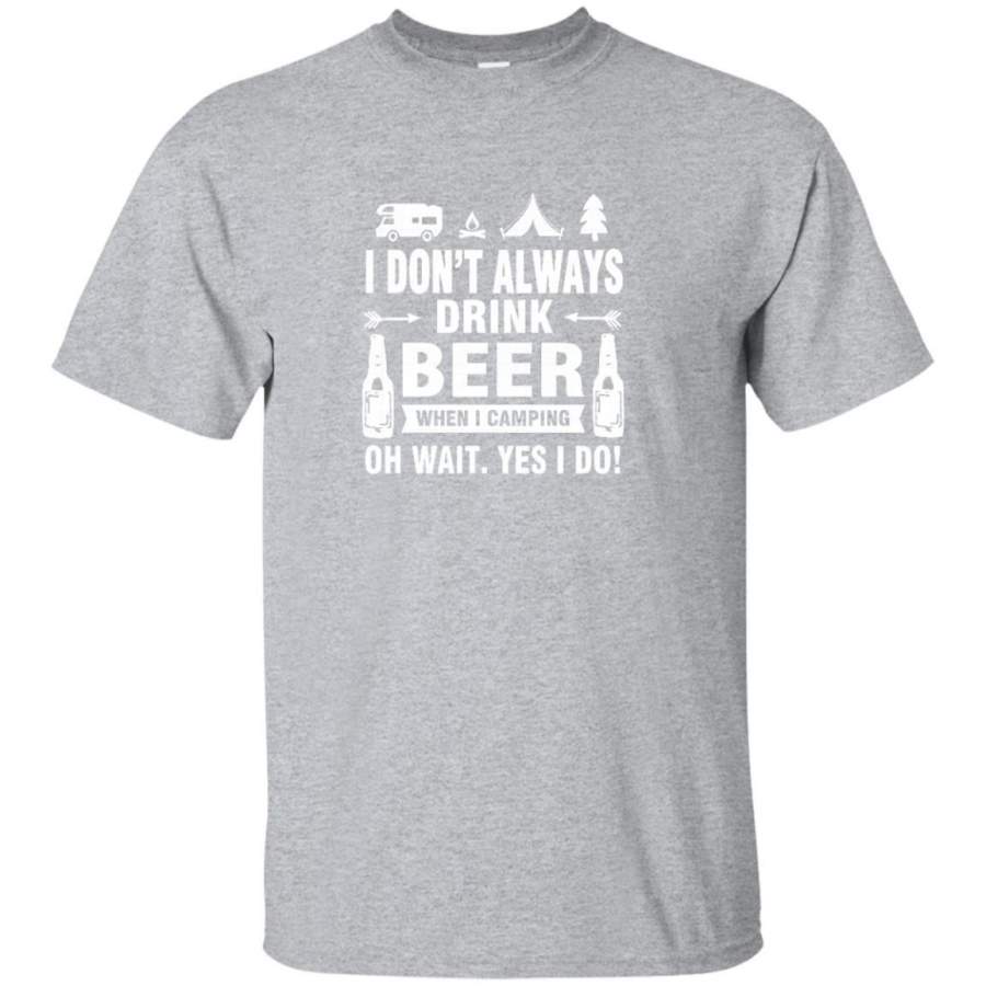 AGR Camping Tshirt I Dont Always Drink When I Camping T-Shirt