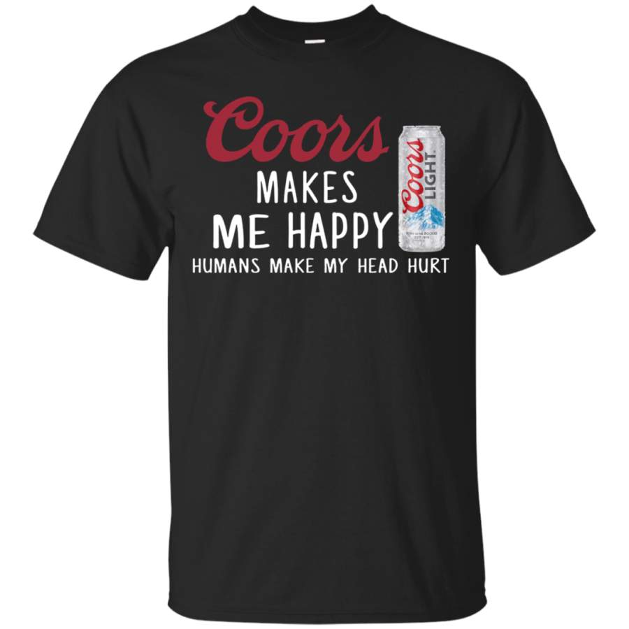 AGR Ultimate Coors light makes me happy humans make my head hurt T shirt hoodie sweater