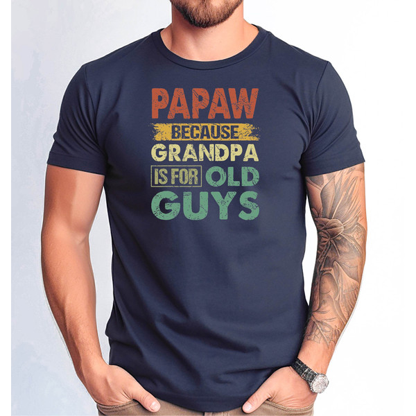 Papaw Tshirt, Dad and Papaw Tshirt, Fathers Day Papaw Gift Shirt, Funny Papaw Shirt