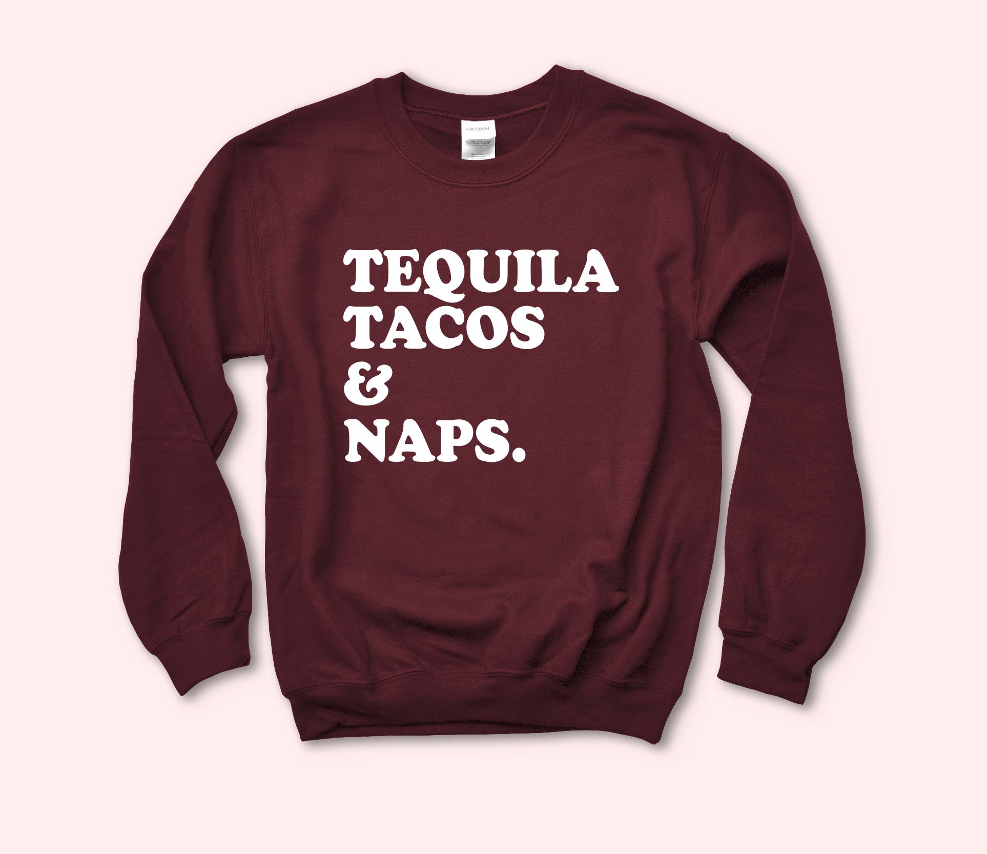 Tequila Tacos & Naps Sweatshirt