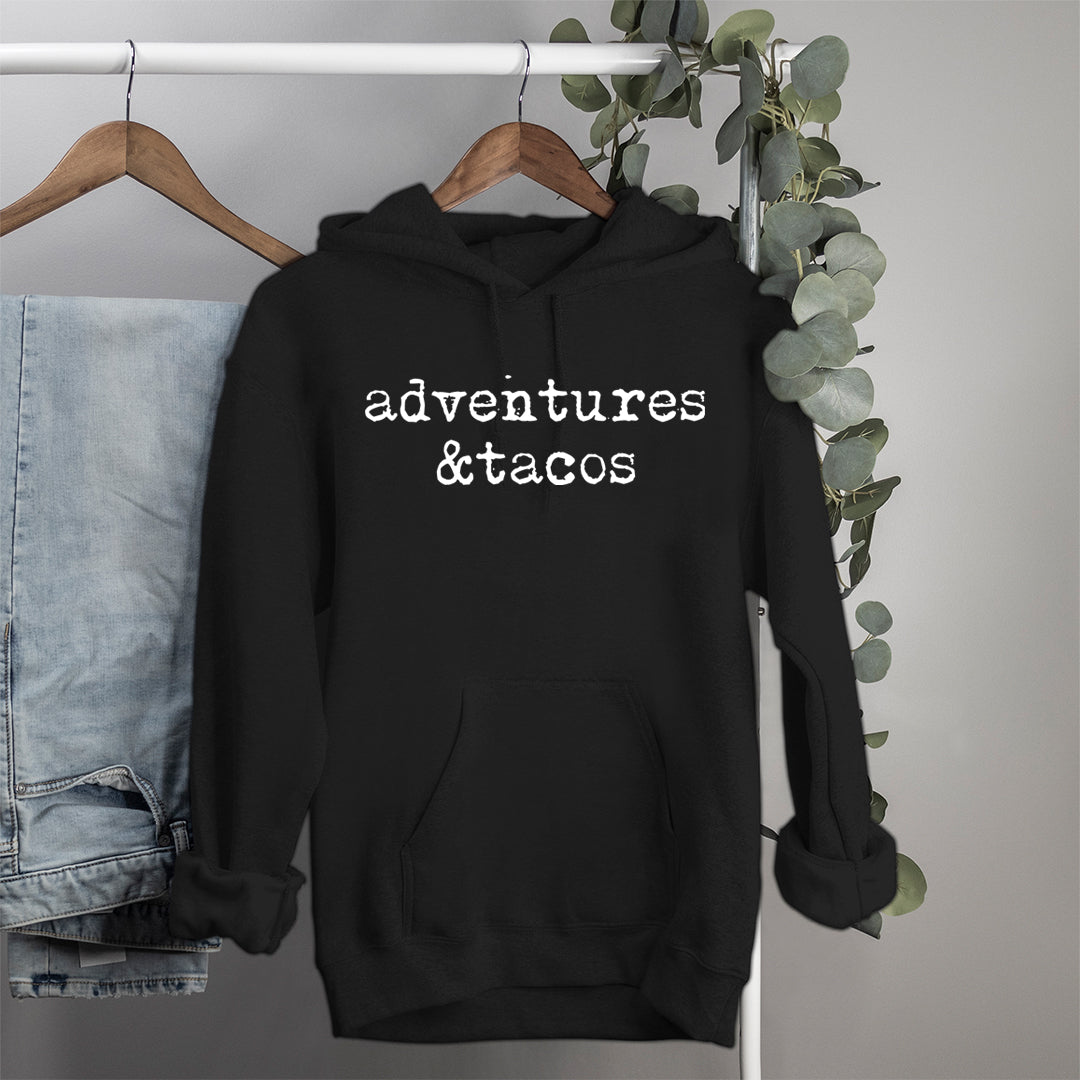 Adventure And Tacos Hoodie