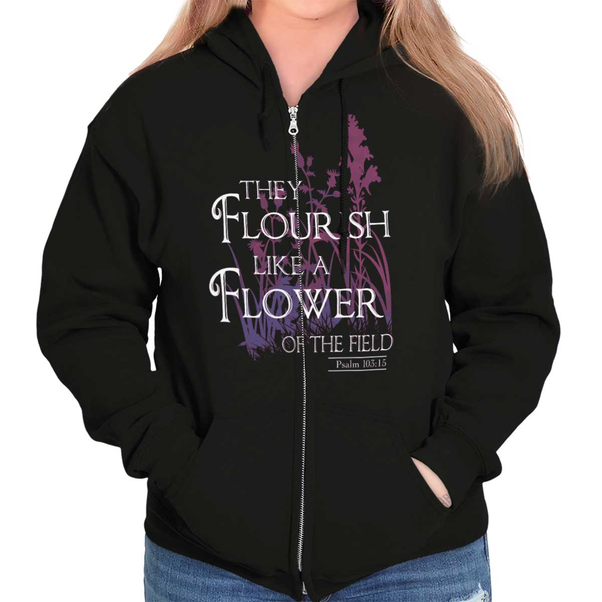 They Flourish Like A Flower Zip Hoodie